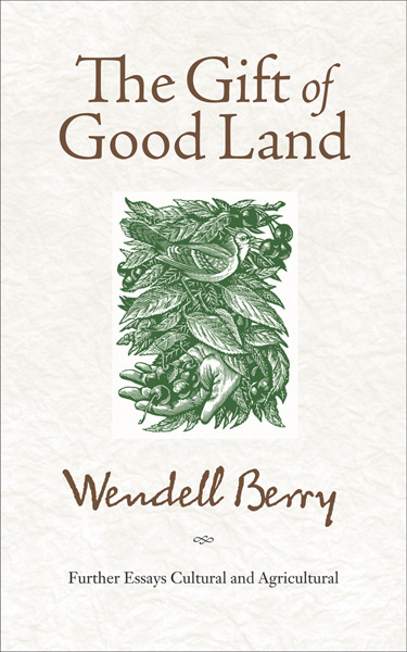 wendell berry an entrance to the woods essay wendell berry an entrance to the woods essay