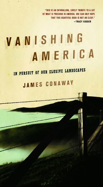 Vanishing America: In Pursuit of Our Elusive Landscapes