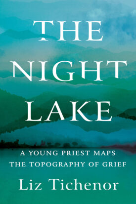 The Night Lake by Liz Tichenor